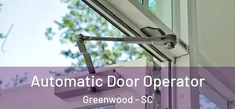  Automatic Door Operator Greenwood - SC