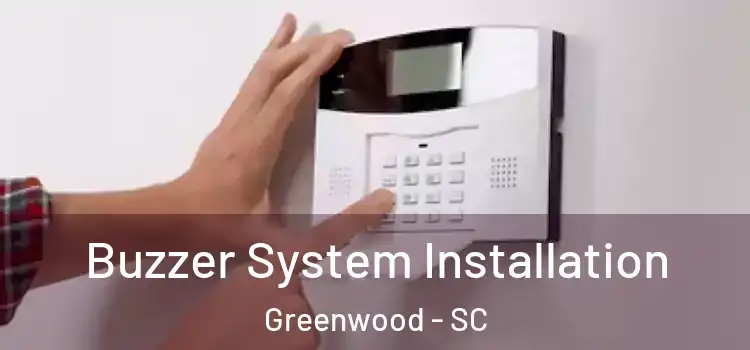  Buzzer System Installation Greenwood - SC