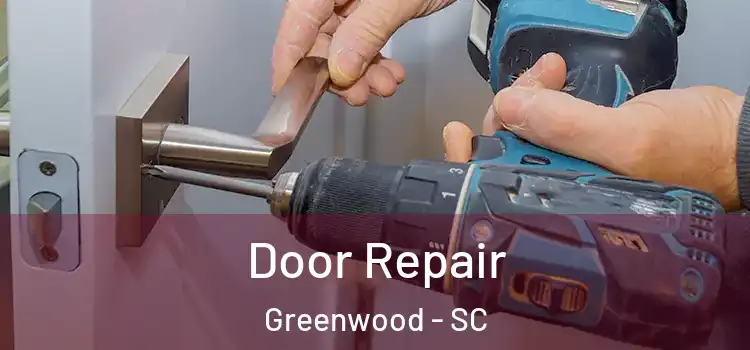 Door Repair Greenwood - SC