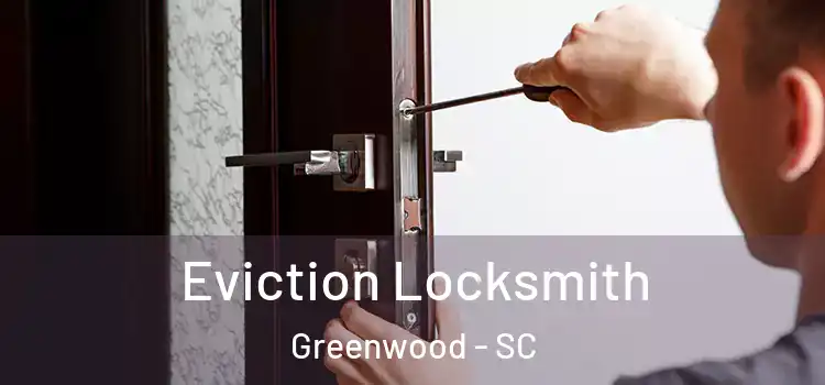  Eviction Locksmith Greenwood - SC